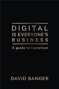 Digital Is Everyone's Business