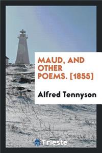 Maud, and Other Poems