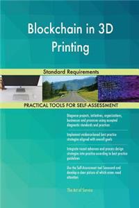 Blockchain in 3D Printing Standard Requirements