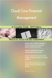 Cloud Core Financial Management A Complete Guide - 2019 Edition