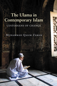 The Ulama in Contemporary Islam – Custodians of Change (Princeton Studies in Muslim Politics)