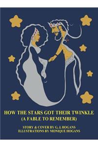 How the Stars Got Their Twinkle (a Fable to Remember)