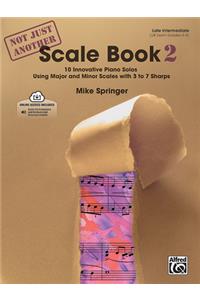 Not Just Another Scale Book, Bk 2