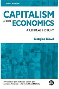 Capitalism and Its Economics: A Critical History