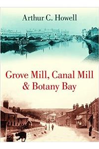 Grove Mill, Canal Mill and Botany Bay