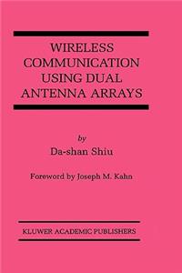 Wireless Communication Using Dual Antenna Arrays