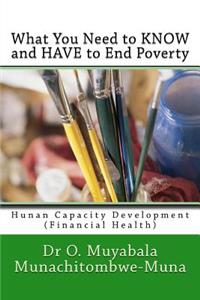 What You Need to KNOW and HAVE to End Poverty