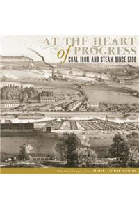 At the Heart of Progress: Coal, Iron, and Steam Since 1750