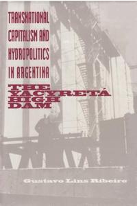 Transnational Capitalism and Hydropolitics in Argentina