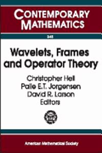 Wavelets, Frames and Operator Theory