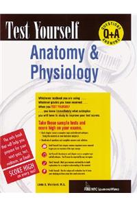 Test Yourself: Anatomy & Physiology
