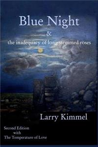 Blue Night: & the Inadequacy of Long-Stemmed Roses