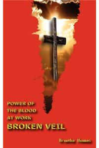 Power of the Blood at Work - Broken Veil