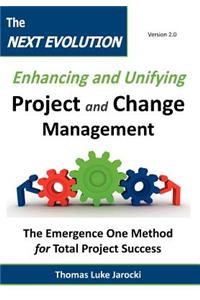 The Next Evolution - Enhancing and Unifying Project and Change Management