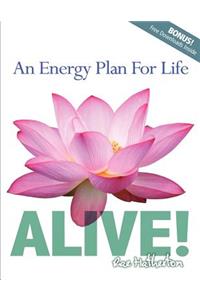 Alive! an Energy Plan for Life