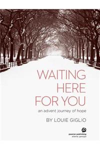 Waiting Here for You