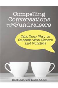 Compelling Conversations for Fundraisers