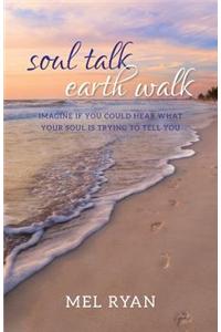 Soul Talk Earth Walk