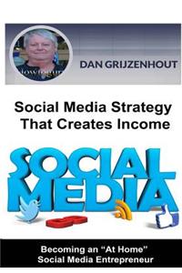 Social Media Strategy That Creates Income