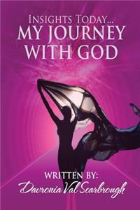 Insights Today My Journey With God