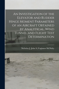 Investigation of the Elevator and Rudder Hinge Moment Parameters of an Aircraft Obtained by Analytical, Wind Tunnel and Flight Test Determination