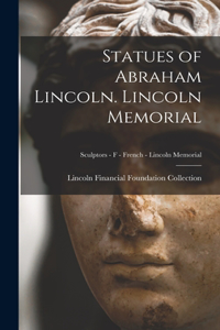 Statues of Abraham Lincoln. Lincoln Memorial; Sculptors - F - French - Lincoln Memorial