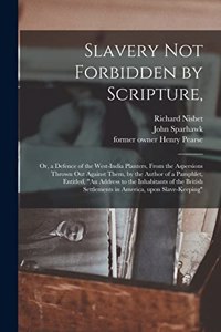 Slavery Not Forbidden by Scripture,