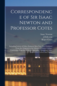 Correspondence of Sir Isaac Newton and Professor Cotes