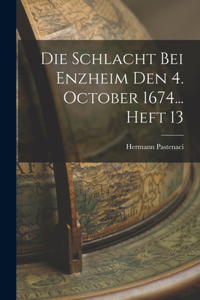 Schlacht Bei Enzheim Den 4. October 1674... Heft 13