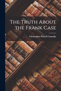 The Truth About the Frank Case