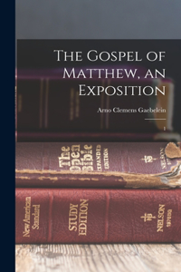 Gospel of Matthew, an Exposition