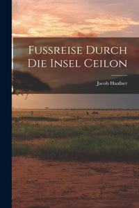 Fussreise Durch Die Insel Ceilon