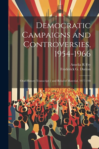 Democratic Campaigns and Controversies, 1954-1966
