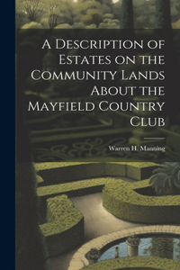 Description of Estates on the Community Lands About the Mayfield Country Club