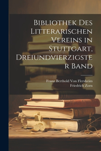 Bibliothek des Litterarischen Vereins in Stuttgart, Dreiundvierzigster Band