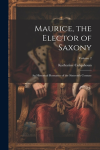 Maurice, the Elector of Saxony