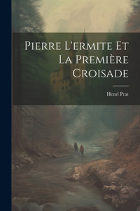 Pierre L'ermite Et La Première Croisade