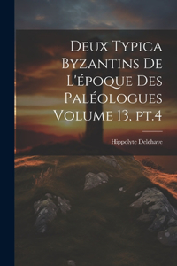Deux typica byzantins de l'époque des Paléologues Volume 13, pt.4