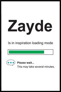 Zayde is in Inspiration Loading Mode