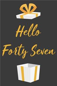 Hello Forty Seven