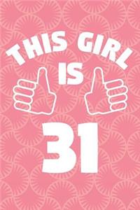 Notebook for 31 Year Old Woman - This Girl Is 31 Years Old - Womens Journal - 31st Birthday Gift For Women