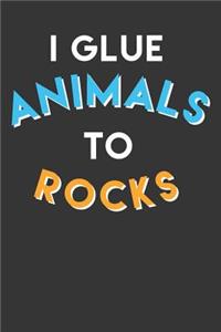 I Glue Animals To Rocks