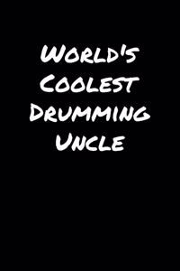 World's Coolest Drumming Uncle