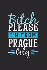 Bitch Please I'm From Prague City