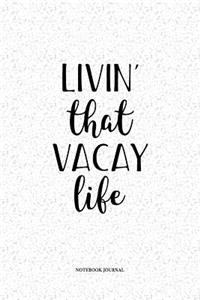 Livin That Vacay Life