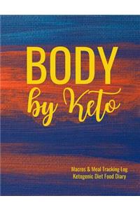 Body by Keto Macros and Meal Tracking Log Ketogenic Diet Food Diary