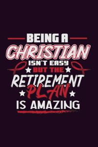 Being A Christian Isn'T Easy But The Retirement Plan Is Amazing