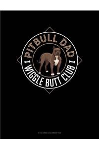 Pitbull Dad Wiggle Butt Club