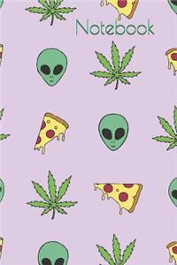 Notebook: Aliens, Pizza and Marijuana Weed Cannabis Lined Notebook Journal 6x9