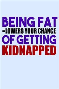 Being Fat Lowers Your Chance Of Getting Kidnapped